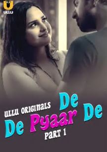 De De Pyaar De  Part 1 Filmy4WEB 2025 Hindi Ullu Web Series