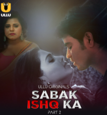 Sabak Ishq Ka Part 2 Filmyzilla Ullu Web Series Download 480p 720p 1080p Filmy4WEB 